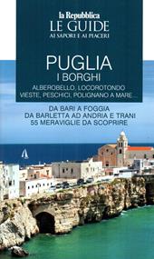 Puglia. I borghi. Le guide ai sapori e ai piaceri