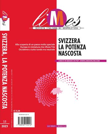 Limes. Rivista italiana di geopolitica (2023). Vol. 12: Svizzera. La potenza nascosta  - Libro Gedi (Gruppo Editoriale) 2023 | Libraccio.it