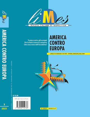 Limes. Rivista italiana di geopolitica (2025). Vol. 3: America contro Europa  - Libro Gedi (Gruppo Editoriale) 2025 | Libraccio.it