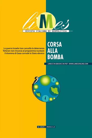 Limes. Rivista italiana di geopolitica (2025). Vol. 6: Corsa alla bomba  - Libro Gedi (Gruppo Editoriale) 2025 | Libraccio.it