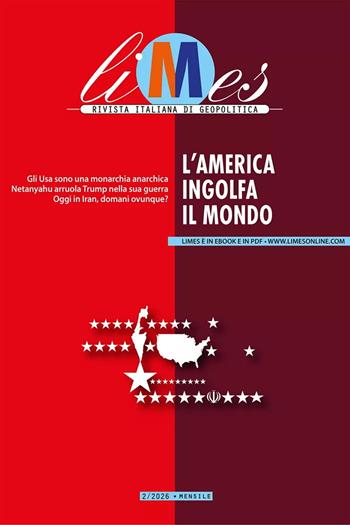 Limes. Rivista italiana di geopolitica (2026). Vol. 2: L' America ingolfa il mondo  - Libro Gedi (Gruppo Editoriale) 2026 | Libraccio.it