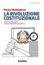 La rivoluzione costituzionale. Alla riconquista della proprietà pubblica