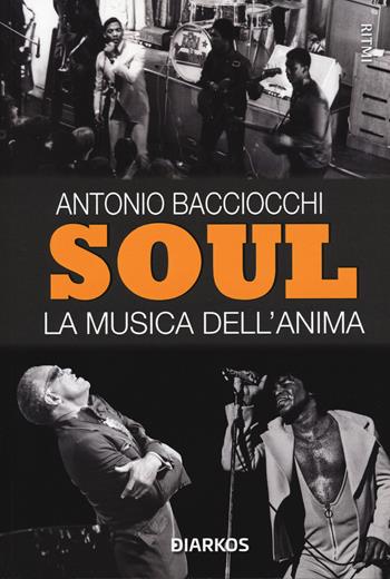Soul. La musica dell'anima - Antonio Bacciocchi - Libro DIARKOS 2022, Ritmi | Libraccio.it