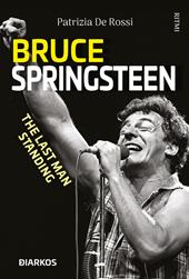 Bruce Springsteen. The last man standing