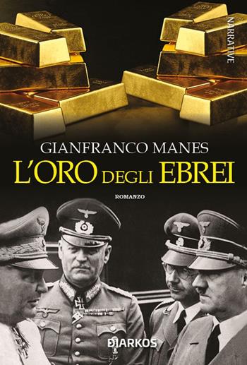 L'oro degli ebrei - Gianfranco Manes - Libro DIARKOS 2022, Narrative | Libraccio.it