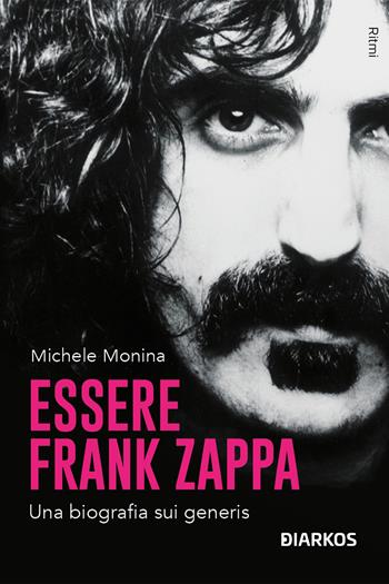 Frank Zappa. The man from Utopia - Michele Monina - Libro DIARKOS 2024, Ritmi | Libraccio.it