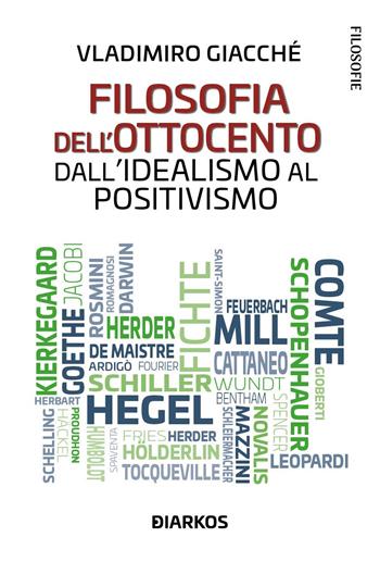 Filosofia dell'Ottocento. Dall'idealismo al positivismo - Vladimiro Giacchè - Libro DIARKOS 2022, Filosofie | Libraccio.it