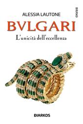 Bulgari. L'unicità dell'eccellenza