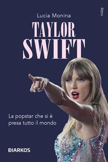 Taylor Swift - Lucia Monina - Libro DIARKOS 2024, Ritmi | Libraccio.it