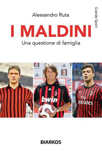 I Maldini - Alessandro Ruta - Libro DIARKOS 2024, Grande sport | Libraccio.it