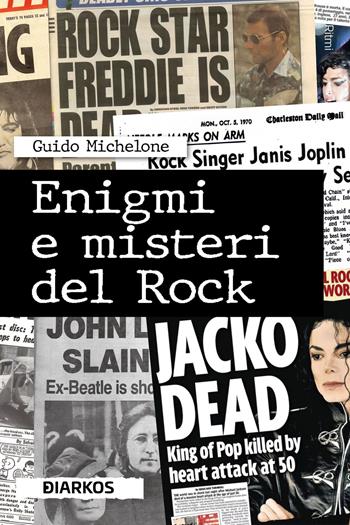 Enigmi e misteri del rock - Guido Michelone - Libro DIARKOS 2024, Ritmi | Libraccio.it
