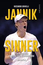 Jannik Sinner. Fenomenologia di un talento straordinario