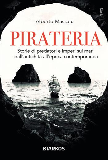 Pirateria - Alberto Massaiu - Libro DIARKOS 2025, Storie | Libraccio.it