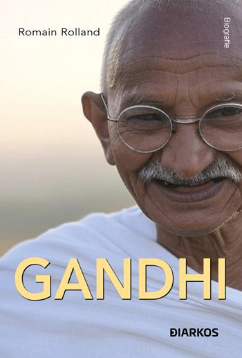 Gandhi - Romain Rolland - Libro DIARKOS 2025, Biografie | Libraccio.it
