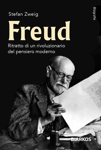 Freud. Ritratto di un rivoluzionario del pensiero moderno - Stefan Zweig - Libro DIARKOS 2025, Biografie | Libraccio.it