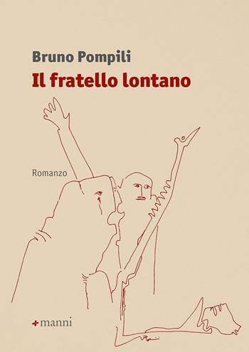 Il fratello lontano - Bruno Pompili - Libro Manni 2020, Pretesti | Libraccio.it