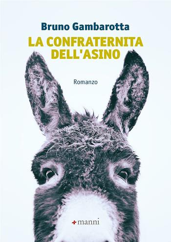 La confraternita dell'asino - Bruno Gambarotta - Libro Manni 2020, Pretesti | Libraccio.it