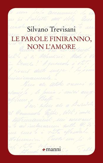 Le parole finiranno, non l'amore - Silvano Trevisani - Libro Manni 2020, Occasioni | Libraccio.it