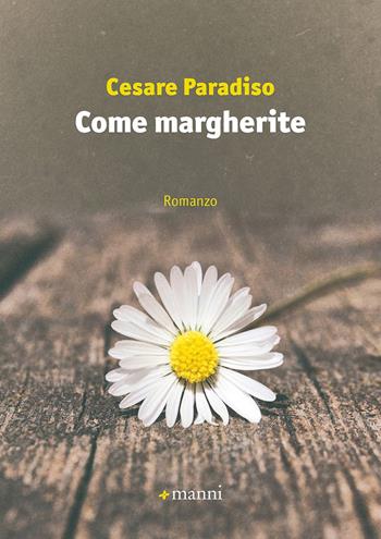 Come margherite - Cesare Paradiso - Libro Manni 2020, Occasioni | Libraccio.it