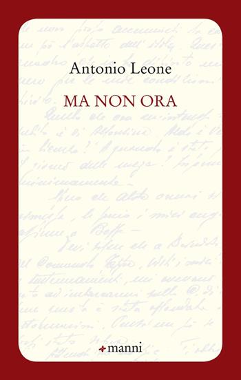Ma non ora - Antonio Leone - Libro Manni 2020, Occasioni | Libraccio.it