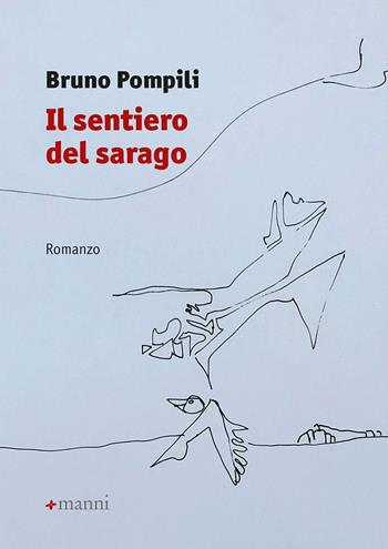 Il sentiero del sarago - Bruno Pompili - Libro Manni 2021, Pretesti | Libraccio.it