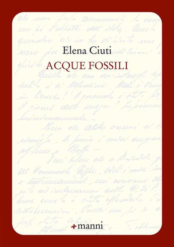 Acque fossili - Elena Ciuti - Libro Manni 2021, Occasioni | Libraccio.it