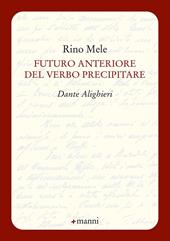 Futuro anteriore del verbo precipitare. Dante Alighieri