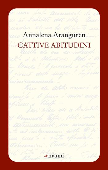 Cattive abitudini - Annalena Aranguren - Libro Manni 2021, Pretesti | Libraccio.it