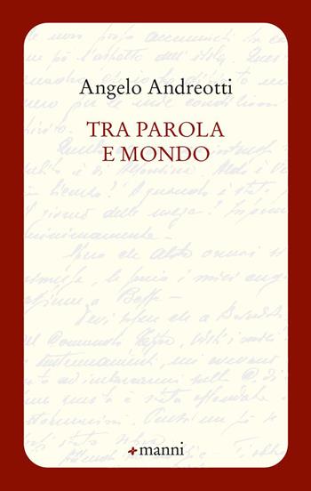 Tra parola e mondo - Angelo Andreotti - Libro Manni 2021, Pretesti | Libraccio.it
