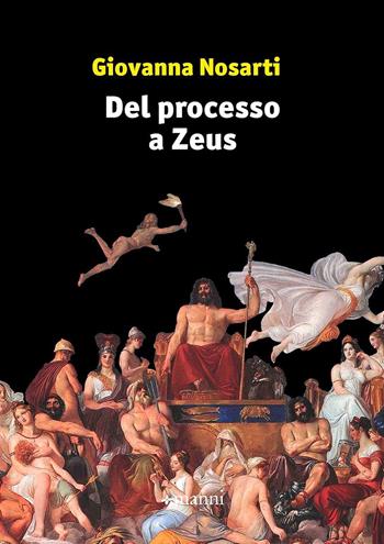 Del processo a Zeus - Giovanna Nosarti - Libro Manni 2021, Occasioni | Libraccio.it