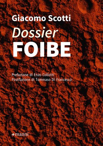 Dossier foibe - Giacomo Scotti - Libro Manni 2022, Studi | Libraccio.it