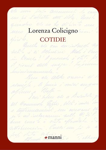 Cotidie - Lorenza Colicigno - Libro Manni 2021, Occasioni | Libraccio.it