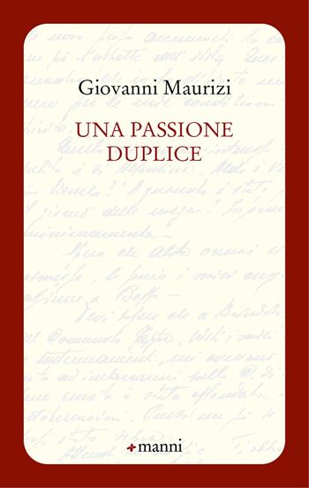 Una passione duplice - Giovanni Maurizi - Libro Manni 2022, Occasioni | Libraccio.it