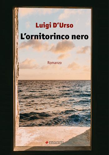 L' ornitorinco nero - Luigi D'Urso - Libro Manni 2022, Occasioni | Libraccio.it