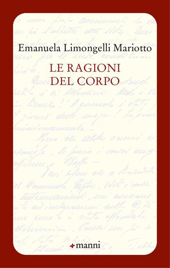 Le ragioni del corpo - Emanuela Limongelli Mariotto - Libro Manni 2022, Occasioni | Libraccio.it