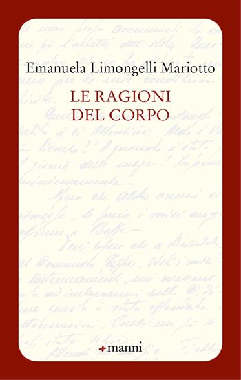 Le ragioni del corpo - Emanuela Limongelli Mariotto - Libro Manni 2022, Occasioni | Libraccio.it