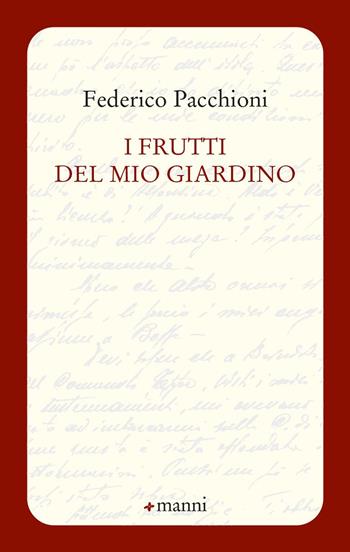 I frutti del mio giardino - Federico Pacchioni - Libro Manni 2022, Occasioni | Libraccio.it