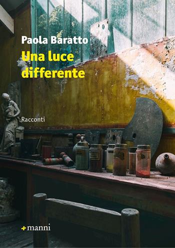 Una luce differente - Paola Baratto - Libro Manni 2022, Pretesti | Libraccio.it