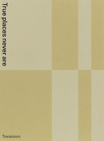 True places never are. Ediz. illustrata  - Libro Manni 2022 | Libraccio.it
