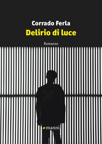 Delirio di luce - Corrado Ferla - Libro Manni 2022, Pretesti | Libraccio.it