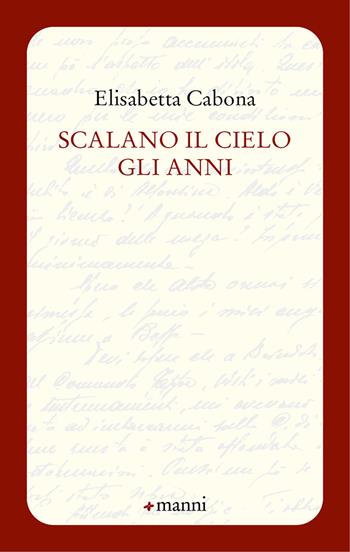 Scalano il cielo gli anni - Elisabetta Cabona - Libro Manni 2022, Occasioni | Libraccio.it