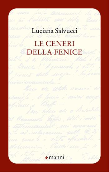 Le ceneri della fenice - Luciana Salvucci - Libro Manni 2022, Occasioni | Libraccio.it
