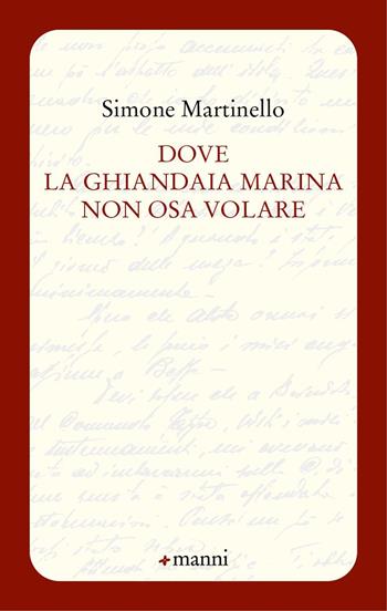 Dove la ghiandaia marina non osa volare - Simone Martinello - Libro Manni 2022, Occasioni | Libraccio.it