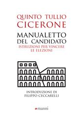 Manualetto del candidato. Istruzioni per vincere le elezioni. Testo originale a fronte. Ediz. bilingue