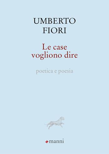 Le case vogliono dire - Umberto Fiori - Libro Manni 2023, La pantera profumata | Libraccio.it