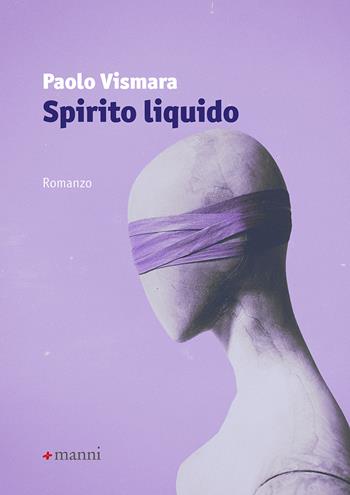 Spirito liquido - Paolo Vismara - Libro Manni 2023, Occasioni | Libraccio.it