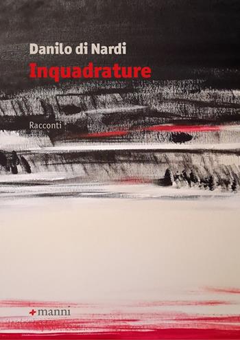 Inquadrature - Danilo Di Nardi - Libro Manni 2023, Occasioni | Libraccio.it