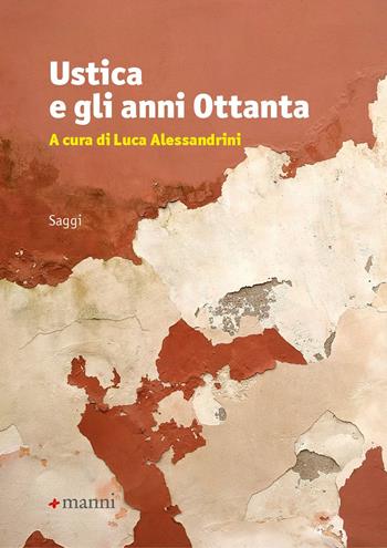 Ustica e gli anni Ottanta  - Libro Manni 2023, Saggi | Libraccio.it