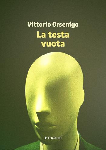 La testa vuota - Vittorio Orsenigo - Libro Manni 2023, Occasioni | Libraccio.it