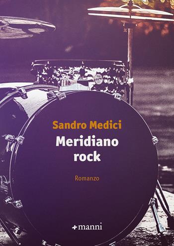 Meridiano rock - Sandro Medici - Libro Manni 2024, Occasioni | Libraccio.it